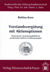 E-book, Vorstandsvergütung mit Aktienoptionen. : Sicherung der Anreizkompatibilität als gesellschaftsrechtliche Gestaltungsaufgabe., Verlag Wissenschaft & Praxis