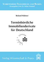 eBook, Terminbörsliche Immobilienderivate für Deutschland., Hübner, Roland, Verlag Wissenschaft & Praxis