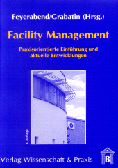 E-book, Facility Management : Praxisorientierte Einführung und aktuelle Entwicklungen, Verlag Wissenschaft & Praxis