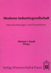 eBook, Moderne Industriegesellschaft. : Herausforderungen und Perspektiven., Verlag Wissenschaft & Praxis