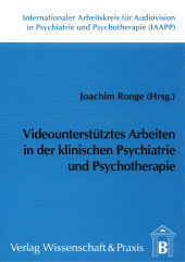 eBook, Videounterstütztes Arbeiten in der klinischen Psychiatrie und Psychotherapie., Verlag Wissenschaft & Praxis