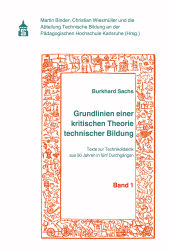 E-book, Grundlinien einer kritischen Theorie technischer Bildung : Texte zur Technikdidaktik aus 50 Jahren in fünf Durchgängen, wbv Publication