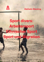 eBook, Sport divers : Arbeitersport - Ethnischer Sport - Sport und Migration, wbv Publication