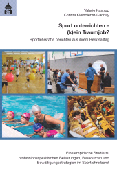 E-book, Sport unterrichten - (k)ein Traumjob? : Sportlehrkräfte berichten aus ihrem Berufsalltag. Eine empirische Studie zu professionsspezifischen Belastungen, Ressourcen und Bewältigungsstrategien im Sportlehrerberuf, wbv Publication