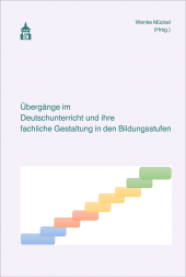 m, Übergänge im Deutschunterricht und ihre fachliche Gestaltung in den Bildungsstufen, wbv Publication