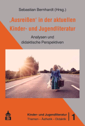 eBook, "Ausreißen" in der aktuellen Kinder- und Jugendliteratur : Analysen und didaktische Perspektiven, wbv Publication