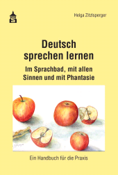 m, Deutsch sprechen lernen : Im Sprachbad, mit allen Sinnen und mit Phantasie. Ein Handbuch für die Praxis, wbv Publication