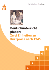E-book, Deutschunterricht planen : Zwei Einheiten zu Kurzprosa nach 1945 : Exemplarische Planungen mit den Schwerpunkten "Textverstehen und Literaturgeschichte" und "Textverstehen und Schreiben", wbv Publication