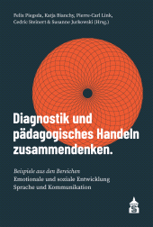 E-book, Diagnostik und pädagogisches Handeln zusammendenken : Beispiele aus den Bereichen emotionale und soziale Entwicklung, Sprache und Kommunikation, wbv Publication