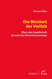 E-book, Die Weisheit der Vielfalt : Über eine Gesellschaft jenseits des Wachstumszwangs, wbv Publikation