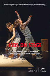 E-book, Kids on Stage -Andere Spielweisen in der Performancekunst : transgenerational. transkulturell. transdisziplinär, wbv Publikation