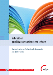 E-book, Schreiben publikationsorientiert lehren : Hochschulische Schreiblehrkonzepte aus der Praxis, wbv Publikation