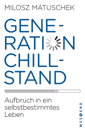E-book, Generation Chillstand : Aufbruch in ein selbstbestimmtes Leben, Westend Verlag