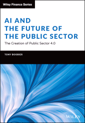 E-book, AI and the Future of the Public Sector : The Creation of Public Sector 4.0, Boobier, Tony, Wiley