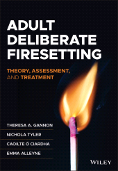 eBook, Adult Deliberate Firesetting : Theory, Assessment, and Treatment, Wiley