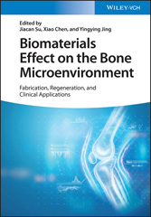 E-book, Biomaterials Effect on the Bone Microenvironment : Fabrication, Regeneration, and Clinical Applications, Wiley