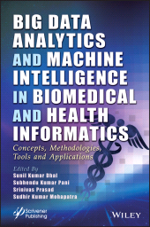 E-book, Big Data Analytics and Machine Intelligence in Biomedical and Health Informatics : Concepts, Methodologies, Tools and Applications, Wiley