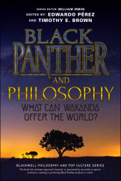 E-book, Black Panther and Philosophy : What Can Wakanda Offer the World?, Wiley