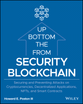 E-book, Blockchain Security from the Bottom Up : Securing and Preventing Attacks on Cryptocurrencies, Decentralized Applications, NFTs, and Smart Contracts, Wiley