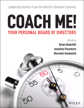 m, Coach Me! Your Personal Board of Directors : Leadership Advice from the World's Greatest Coaches, Wiley