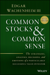 eBook, Common Stocks and Common Sense : The Strategies, Analyses, Decisions, and Emotions of a Particularly Successful Value Investor, Wiley