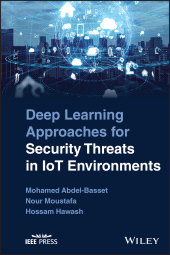 E-book, Deep Learning Approaches for Security Threats in IoT Environments, Abdel-Basset, Mohamed, Wiley