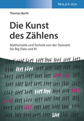 E-book, Die Kunst des Zählens : Mathematik und Technik von der Steinzeit bis Big Data und KI, Barth, Thomas, Wiley