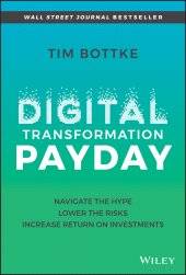 E-book, Digital Transformation Payday : Navigate the Hype, Lower the Risks, Increase Return on Investments, Wiley