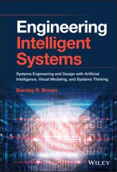 eBook, Engineering Intelligent Systems : Systems Engineering and Design with Artificial Intelligence, Visual Modeling, and Systems Thinking, Wiley