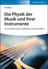 eBook, Die Physik der Musik und ihrer Instrumente : Von Schallschnellen, Wolfstönen und Liebesfüßen, Wiley