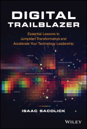 E-book, Digital Trailblazer : Essential Lessons to Jumpstart Transformation and Accelerate Your Technology Leadership, Wiley