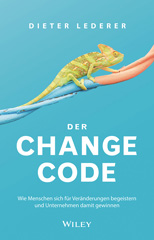 E-book, Der Change-Code : Wie Menschen sich für Veränderungen begeistern und Unternehmen damit gewinnen, Wiley