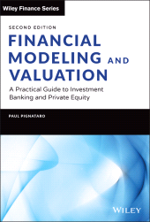 E-book, Financial Modeling and Valuation : A Practical Guide to Investment Banking and Private Equity, Wiley