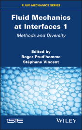 E-book, Fluid Mechanics at Interfaces 1 : Methods and Diversity, Wiley