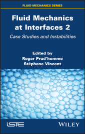 E-book, Fluid Mechanics at Interfaces 2 : Case Studies and Instabilities, Wiley