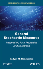 E-book, General Stochastic Measures : Integration, Path Properties and Equations, Wiley