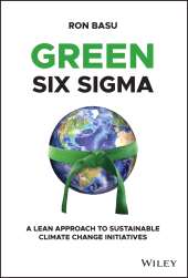 eBook, Green Six Sigma : A Lean Approach to Sustainable Climate Change Initiatives, Wiley