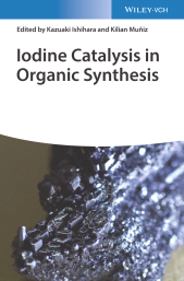 E-book, Iodine Catalysis in Organic Synthesis, Wiley