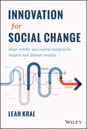 eBook, Innovation for Social Change : How Wildly Successful Nonprofits Inspire and Deliver Results, Wiley