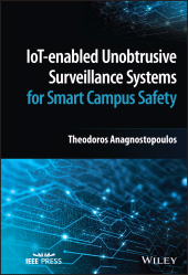 E-book, IoT-enabled Unobtrusive Surveillance Systems for Smart Campus Safety, Wiley