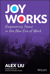 eBook, Joy Works : Empowering Teams in the New Era of Work, Wiley