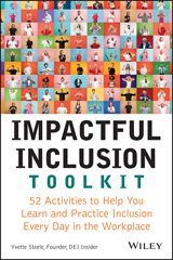 E-book, Impactful Inclusion Toolkit : 52 Activities to Help You Learn and Practice Inclusion Every Day in the Workplace, Wiley