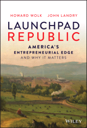 E-book, Launchpad Republic : America's Entrepreneurial Edge and Why It Matters, Wiley