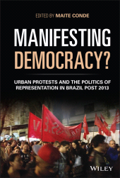 E-book, Manifesting Democracy? : Urban Protests and the Politics of Representation in Brazil Post 2013, Wiley