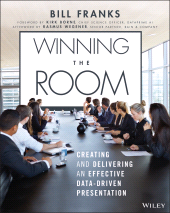 eBook, Winning The Room : Creating and Delivering an Effective Data-Driven Presentation, John Wiley & Sons