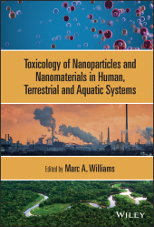 E-book, Toxicology of Nanoparticles and Nanomaterials in Human, Terrestrial and Aquatic Systems, John Wiley & Sons