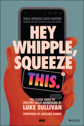 E-book, Hey Whipple, Squeeze This : The Classic Guide to Creating Great Advertising, John Wiley & Sons