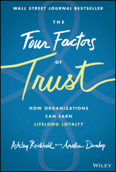 E-book, The Four Factors of Trust : How Organizations Can Earn Lifelong Loyalty, John Wiley & Sons
