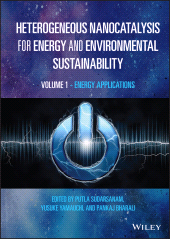 E-book, Heterogeneous Nanocatalysis for Energy and Environmental Sustainability, Volume 1 : Energy Applications, John Wiley & Sons