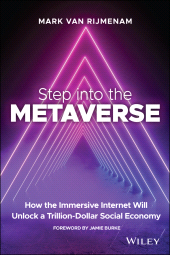E-book, Step into the Metaverse : How the Immersive Internet Will Unlock a Trillion-Dollar Social Economy, John Wiley & Sons
